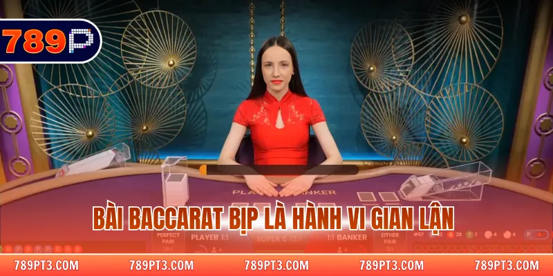 Bài baccarat bịp là hành vi gian lận